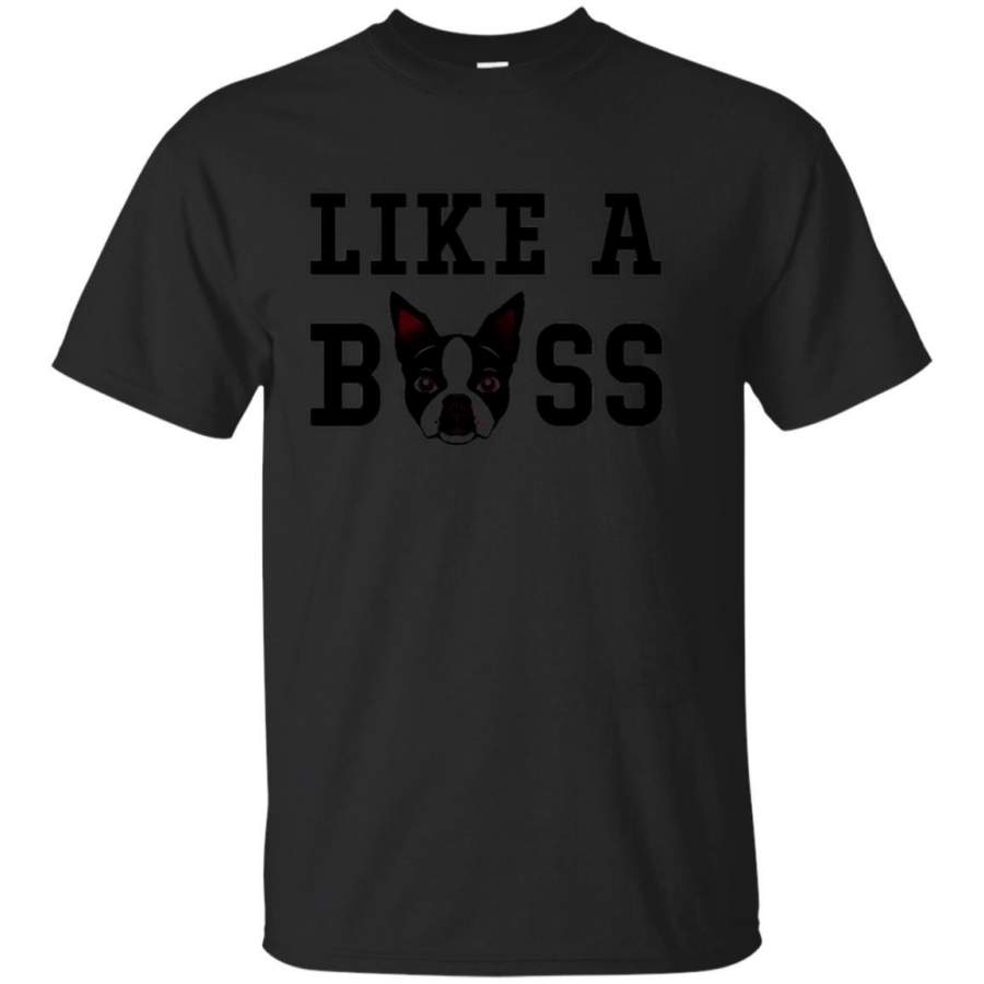 AGR Boston Terrier Like A Boss T-Shirt, Funny Dog Lovers Gift