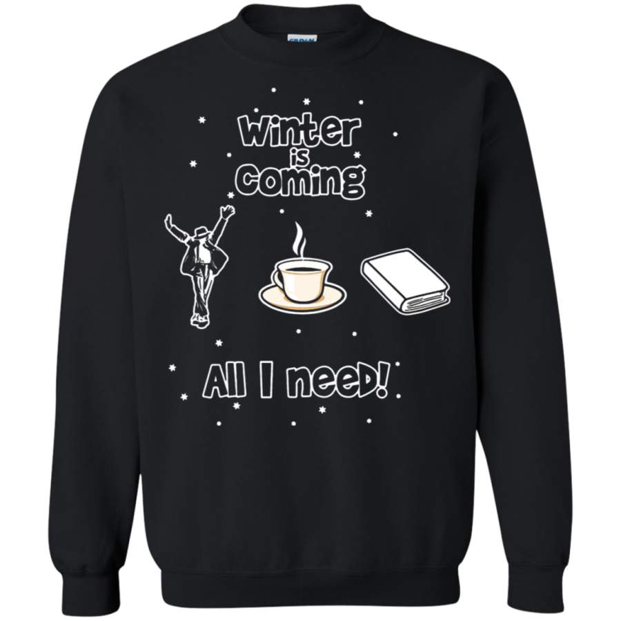 AGR Winter Is Coming All I Need Is Books Coffee And Michael Jackson Sweatshirt