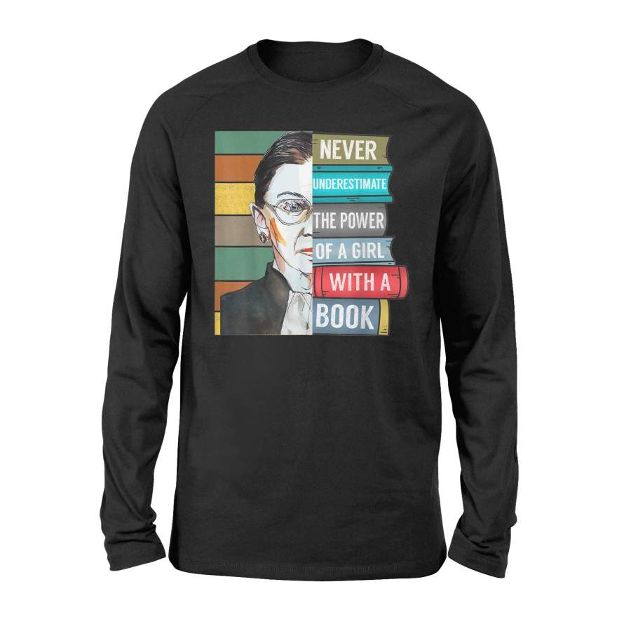 Never Underestimate Power of Girl With Book Shirt RBG Ruth – Standard Long Sleeve