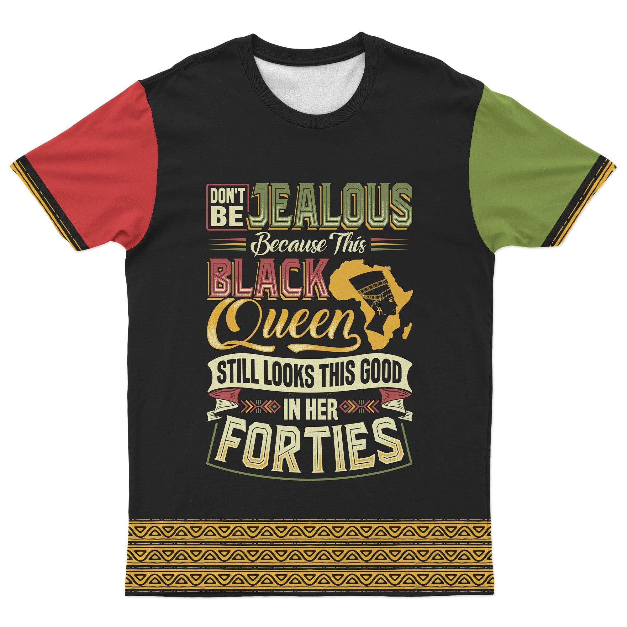 Greeklife T-Shirt – Don’T Be Jealous Because This Black Queen Still Looks This Good In Her Forties Greeklife T-Shirt