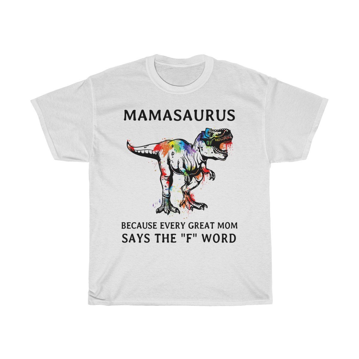 Mamasaurus says the F word Tshirt