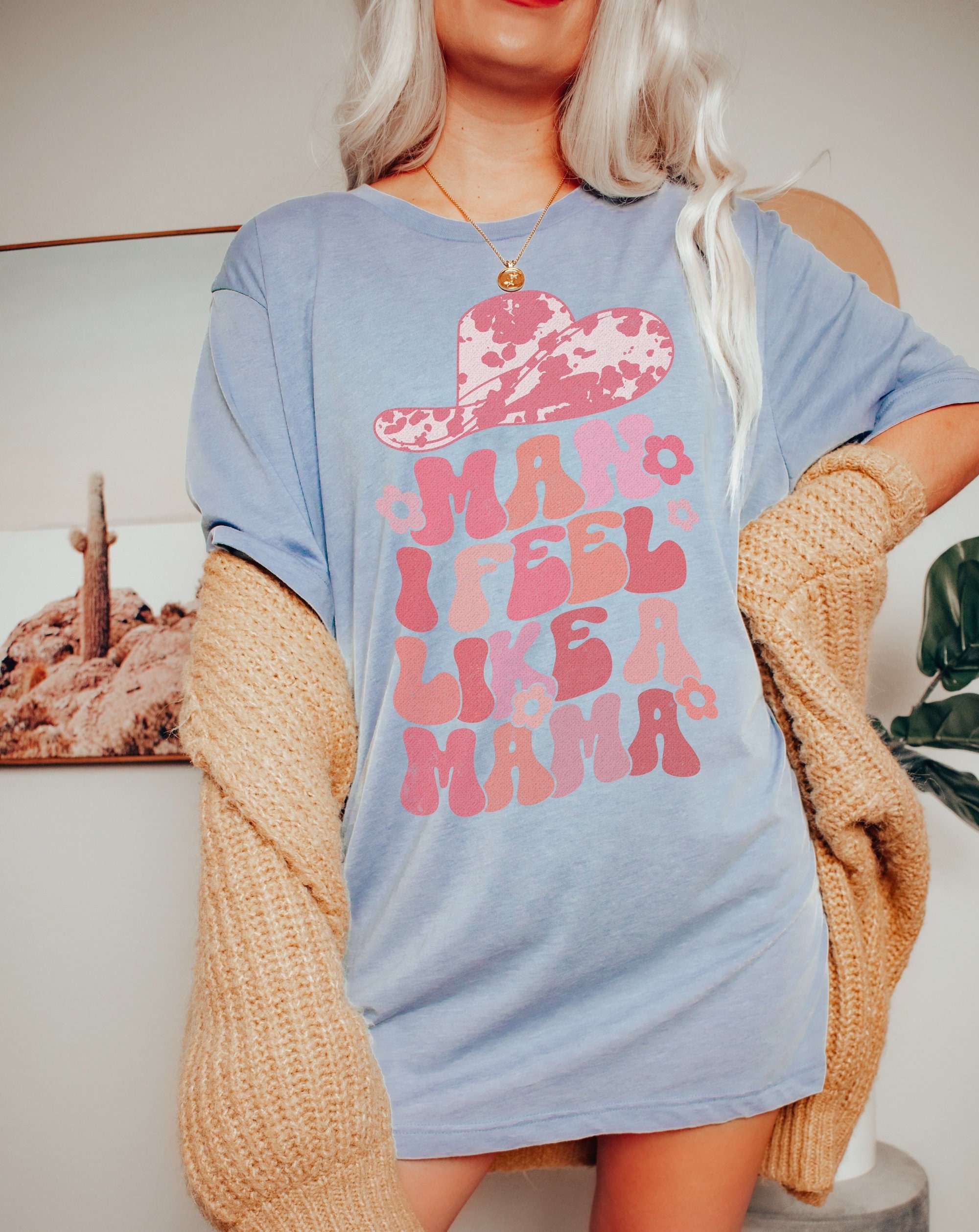 Man I Feel Like A Mama Retro Graphic Tee