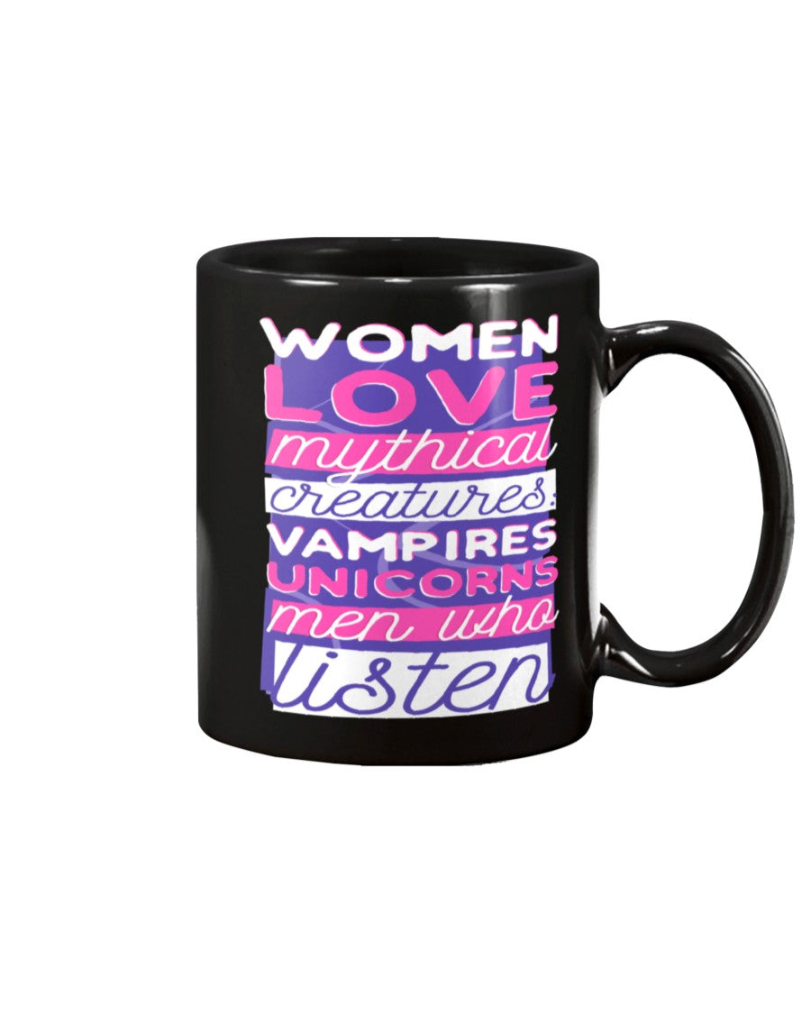 Women Love Mythical Creatures Vampires Unicorns Men Who Listen Coffee Mug 15Oz Ceramic Mug