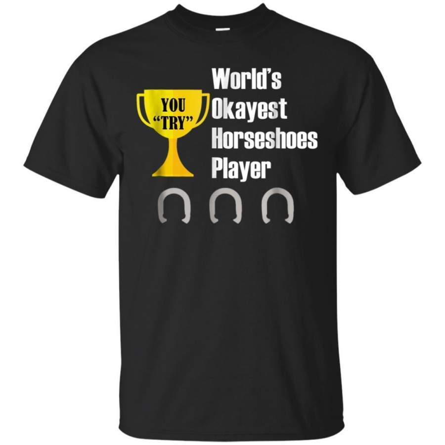 AGR Horseshoes Game Tshirt  Funny Okayest Horseshoes Player Jaq T-shirt