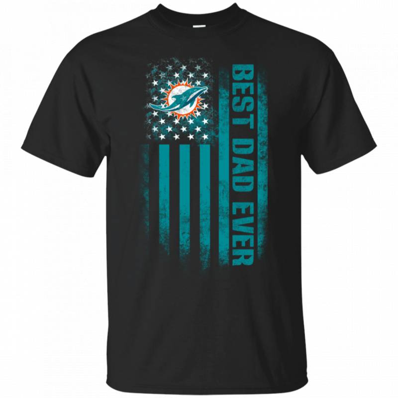 Miami Dolphins Best Dad Ever USA Distressed Flag Shirts