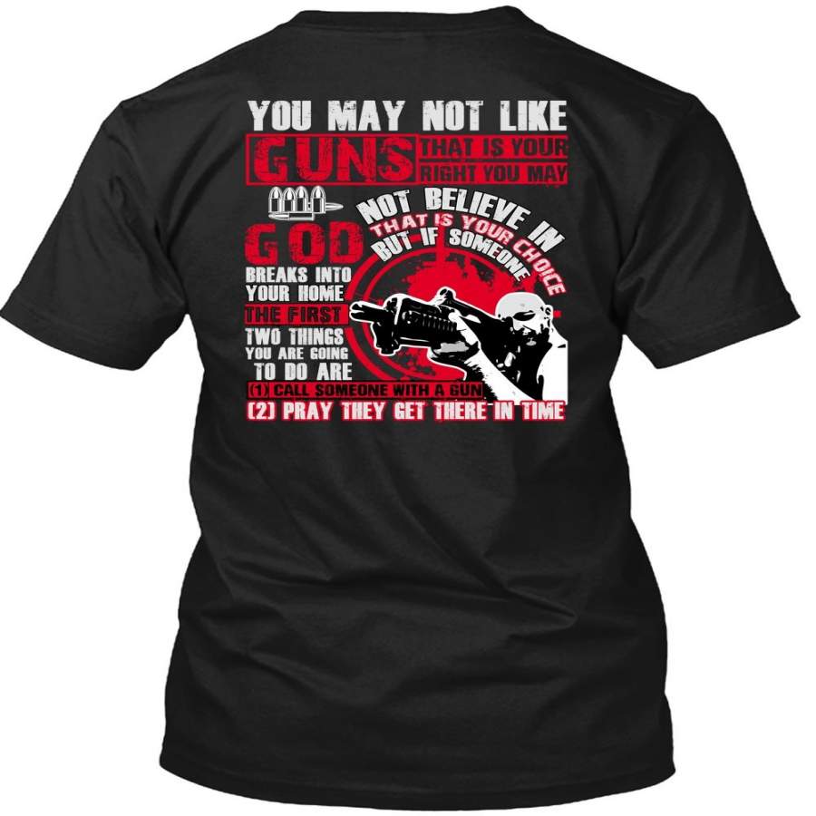 You May Not Like Guns T Shirt, Being A Veteran T Shirt