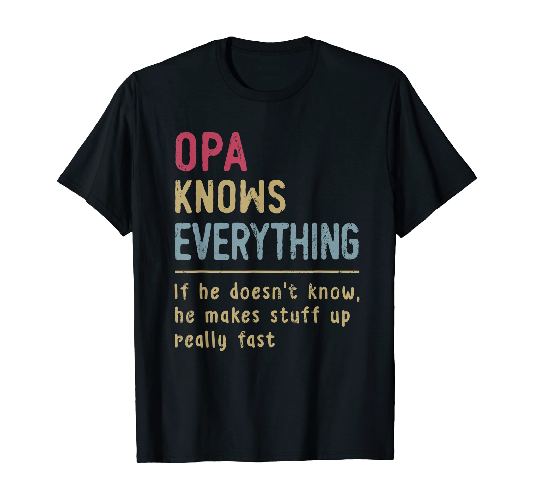 Mens Opa Know Everything – Grandpa Gift T-Shirt