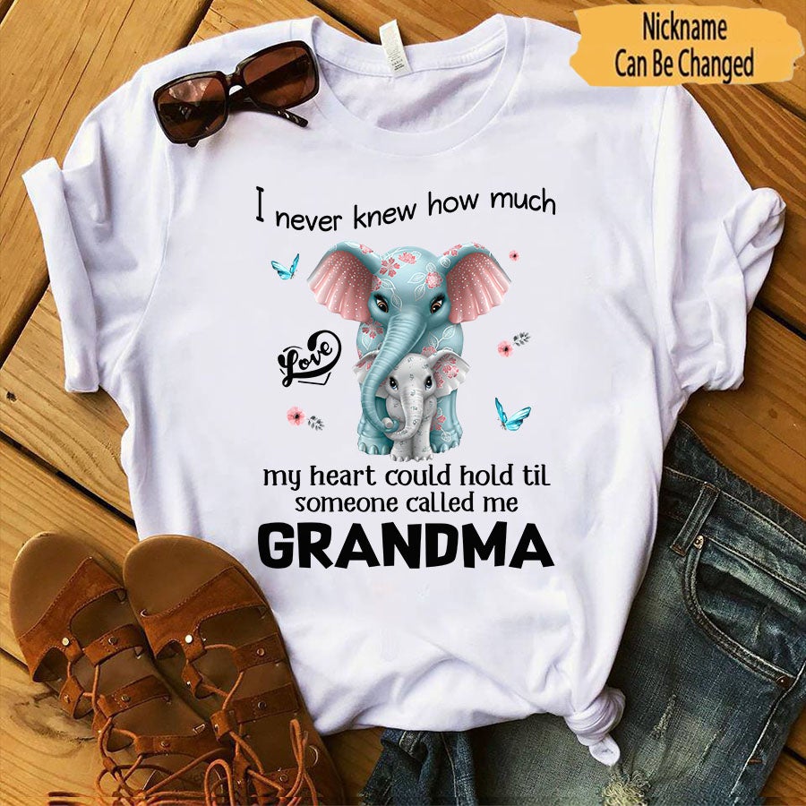 I Never Knew How Much Love My Heart Could Hold Til Someone Called Me Grandma White Shirt, Elephant Love