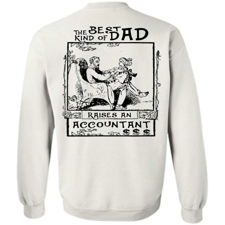 My Job T Shirt, The Best Kind Of Dad Raises An Accountant Sweatshirt