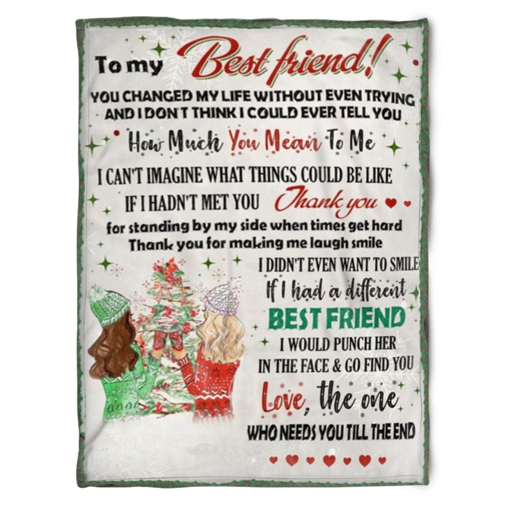 To My Friend Fleece Blanket You Changed My Life Without Even Trying And I Could Ever Tell You, Gift For Sister, Gift For Best Friend, Home Decor Bedding Couch Sofa Soft And Comfy