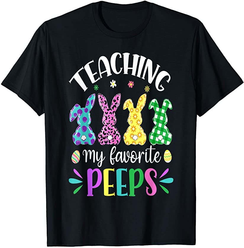 My Favorite Peeps Teacher Easter Bunny Egg Awsome T-Shirt T-Shirt