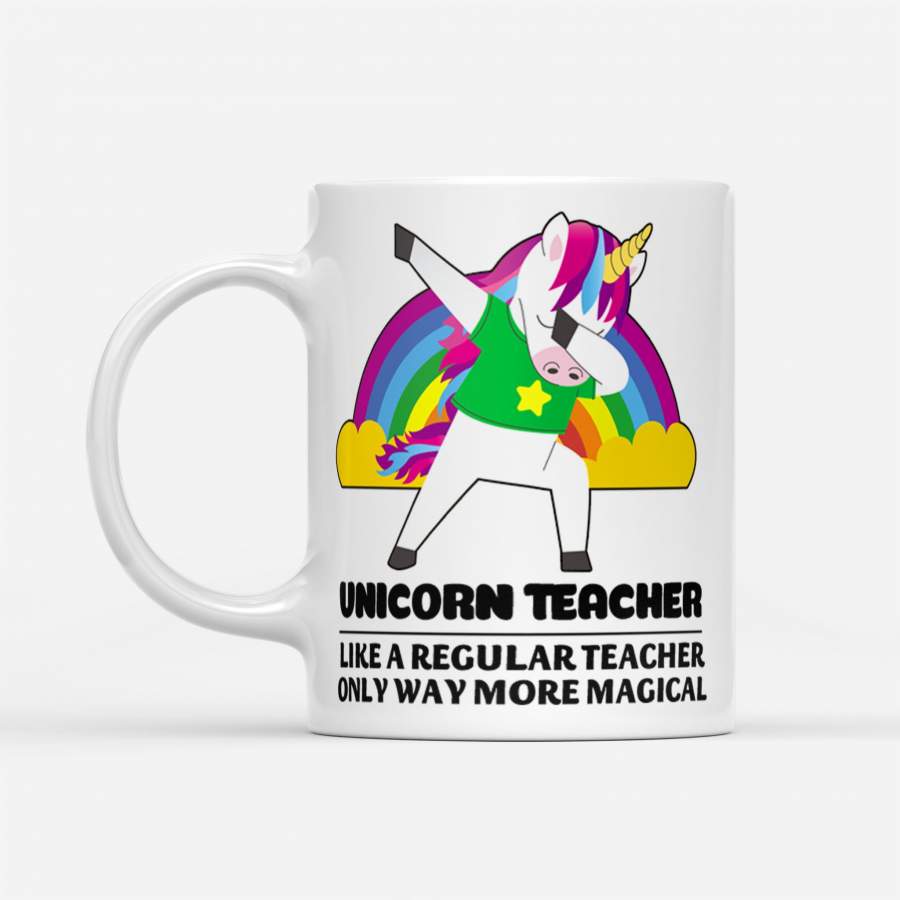 Unicorn Teachers Like A Regular Teacher Only Way More Magical Appreciation Coffee Mug – White Mug