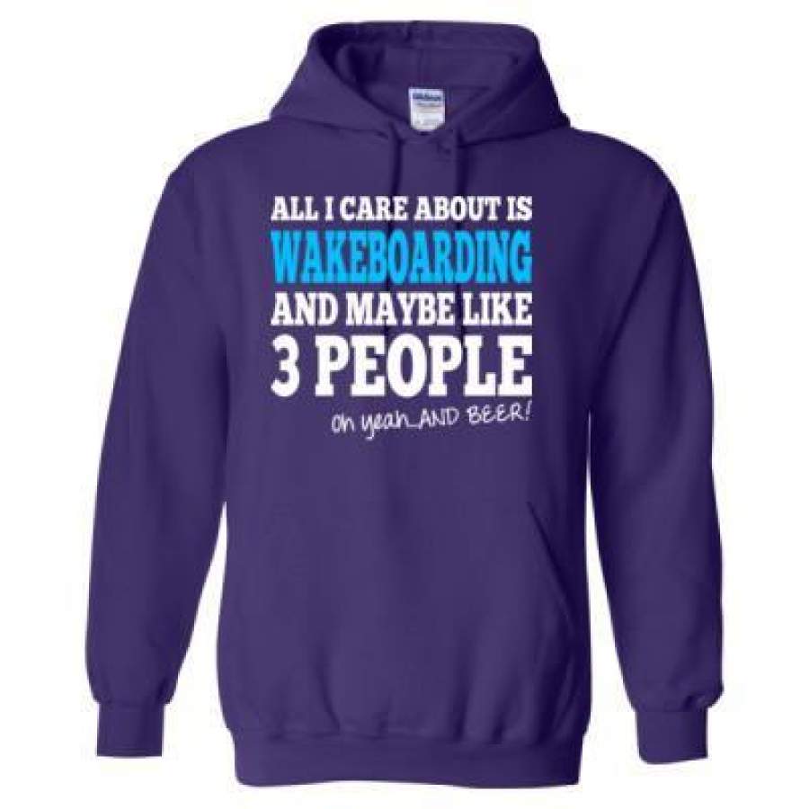 AGR All I Care About Is Wakeboarding And Maybe Like 3 People And Beer – Heavy Blend™ Hooded Sweatshirt