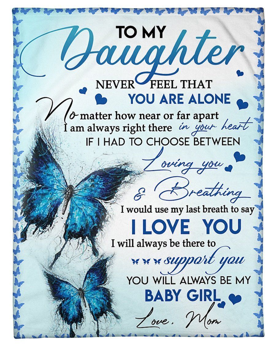 Never Feel That You Are Alone Lovely Message From Mom For Daughters Fleece Blanket