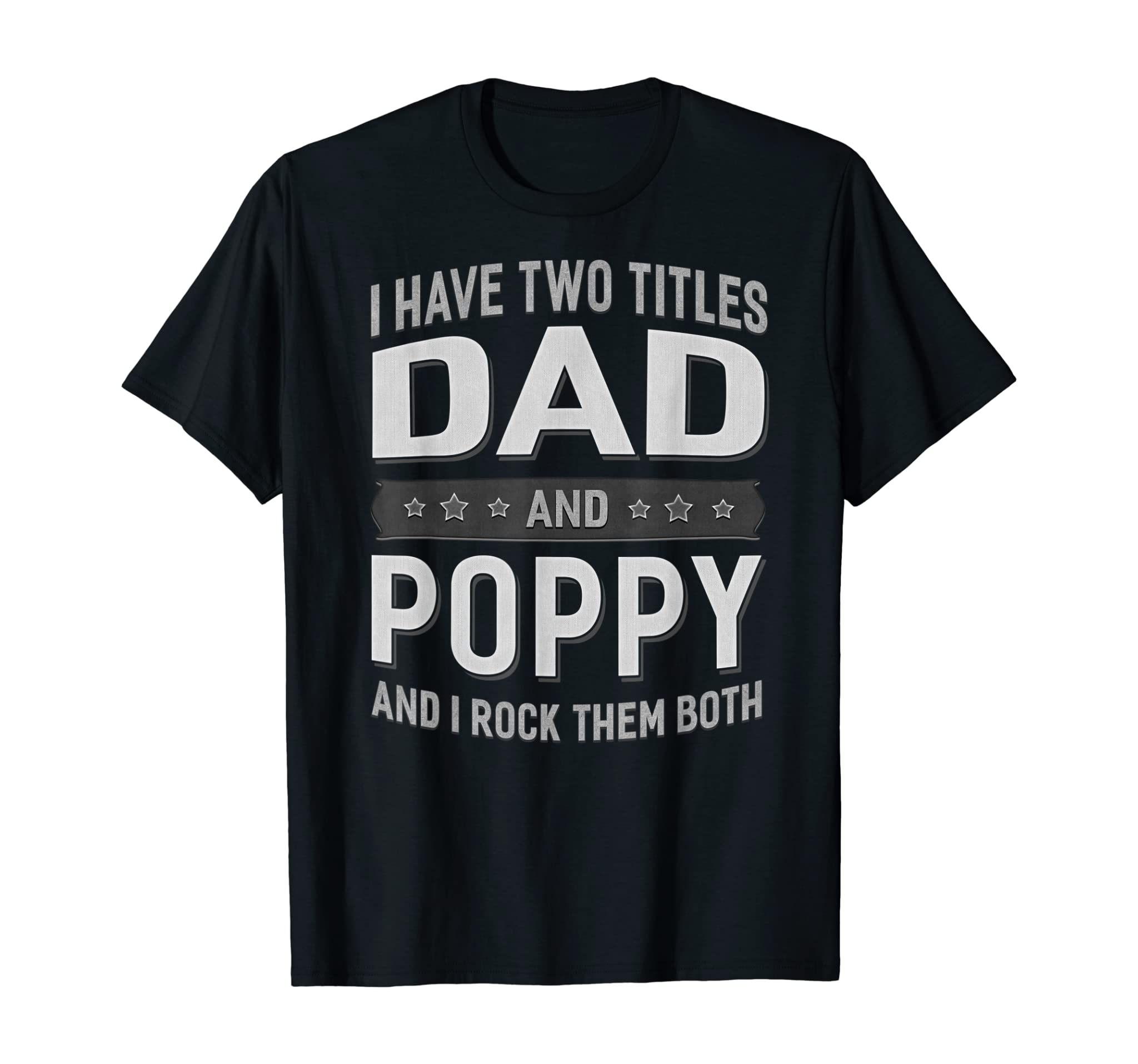 Graphic 365 I Have Two Titles Dad & Poppy Grandpa Father Day T-Shirt