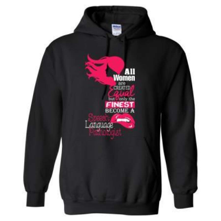 AGR All Women Are Created Equal But Only The Finest Become A Speech Language Pathologist – Heavy Blend™ Hooded Sweatshirt