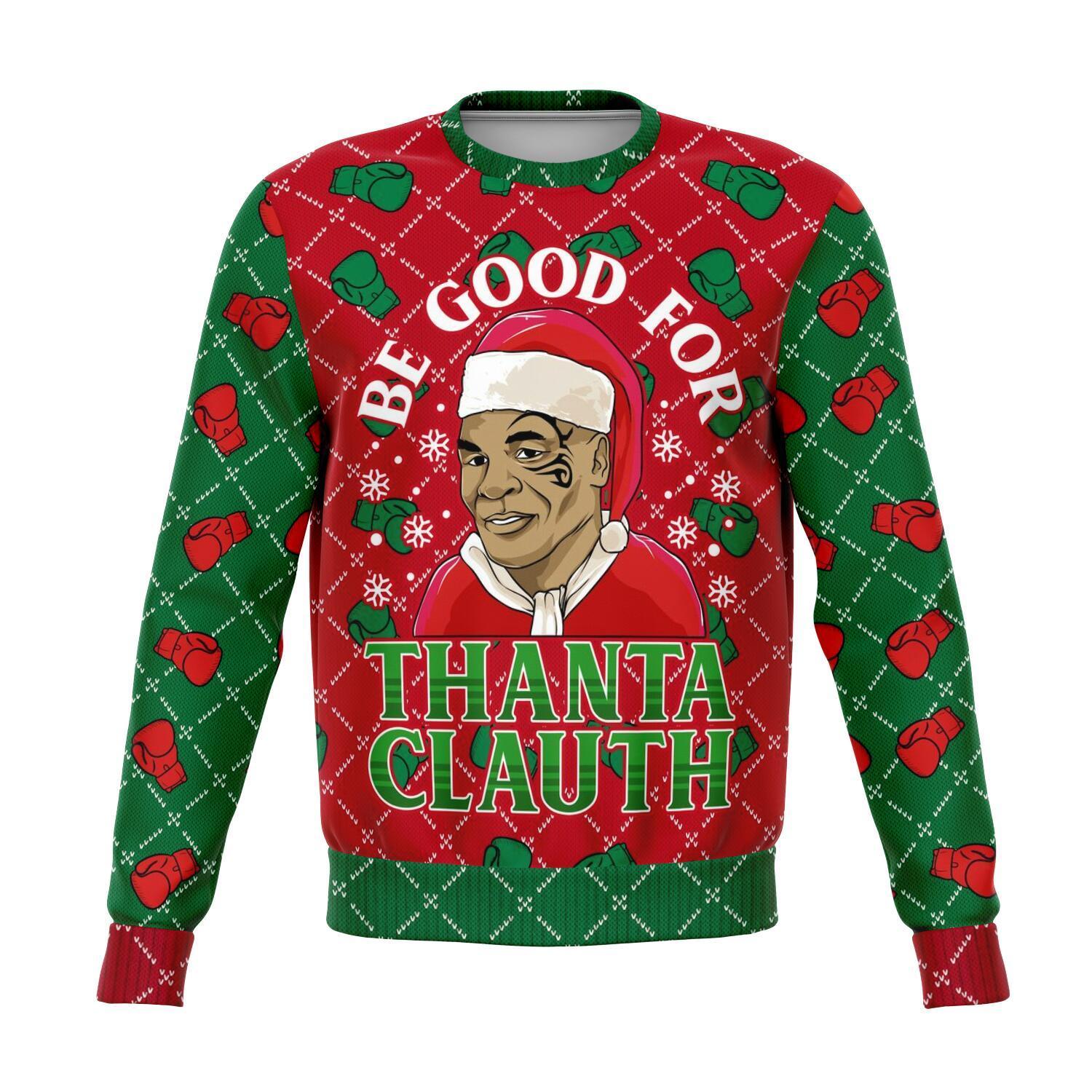 Be Good For Thanta Cluath Christmas Ugly Sweater