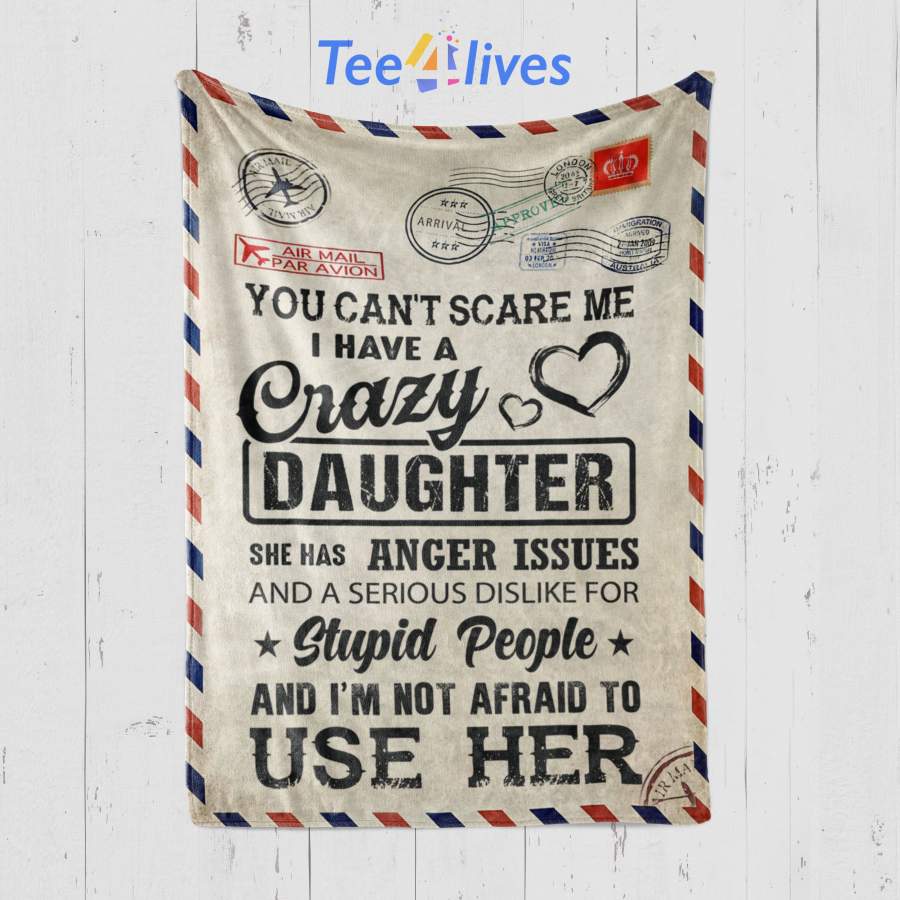 Custom Blanket Letter You Can’t Scare Me I Have A Crazy Daughter Blanket – Gift for Mom