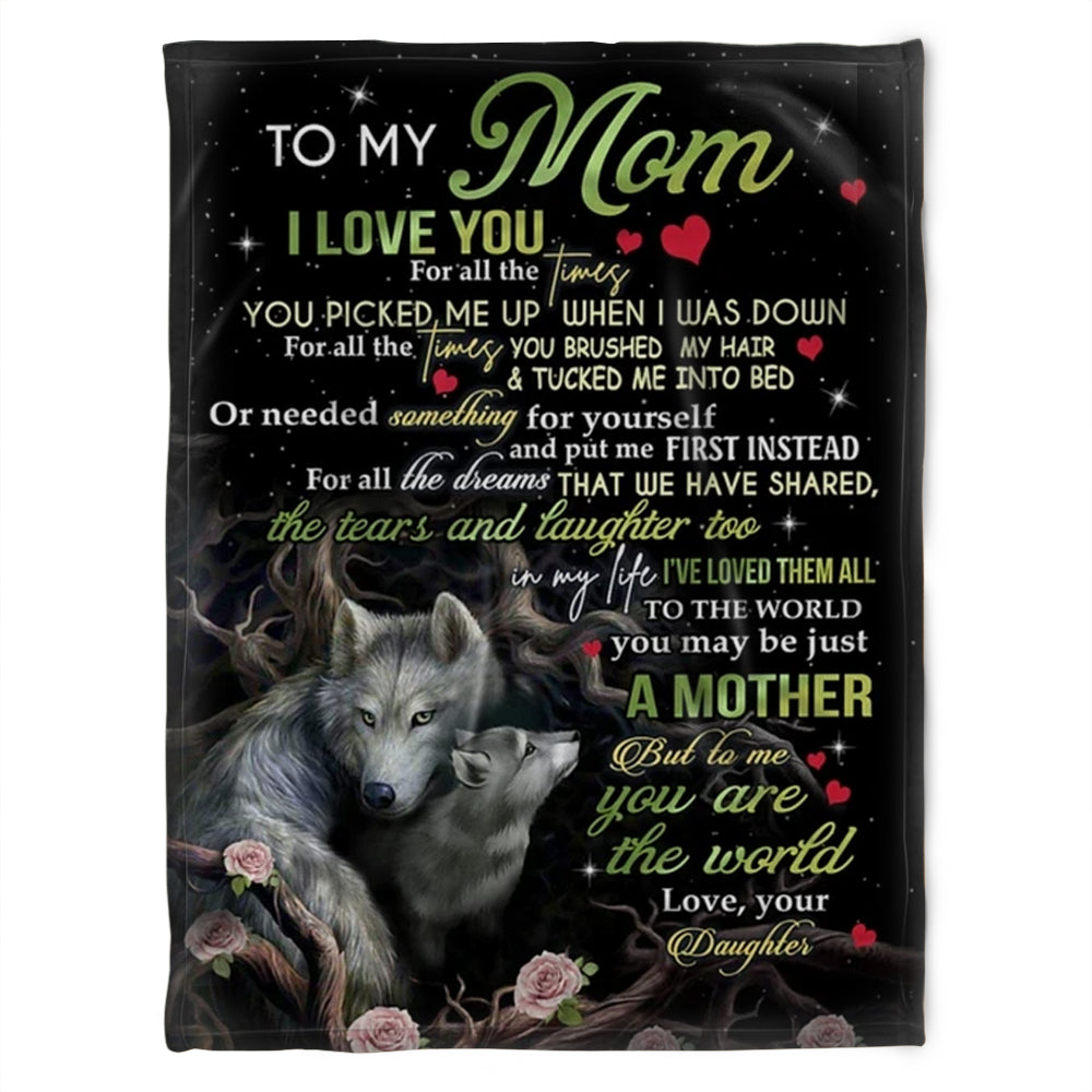 To My Mom I Love You For All The Times You Picked Me Up When I Was Down, Flower Wolf Fleece Blanket Home Decor Bedding Couch Sofa Soft And Comfy Cozy Gift From Daughter