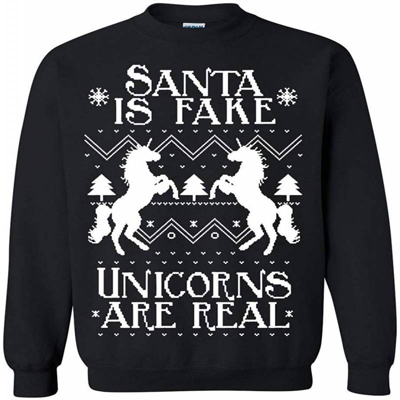 Ugly Christmas Sweater Santa Is Fake Unicorns Are Real Unisex Sweatshirt