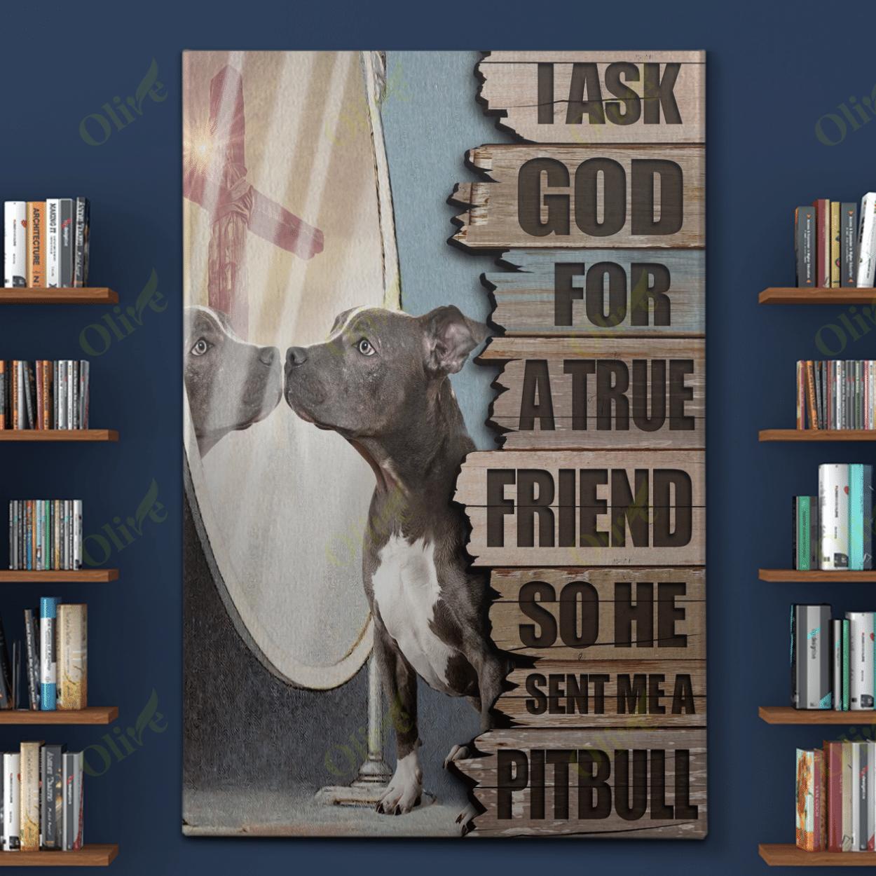 Pit Bull – I Ask God Canvas And Poster | Wall Decor Visual Art