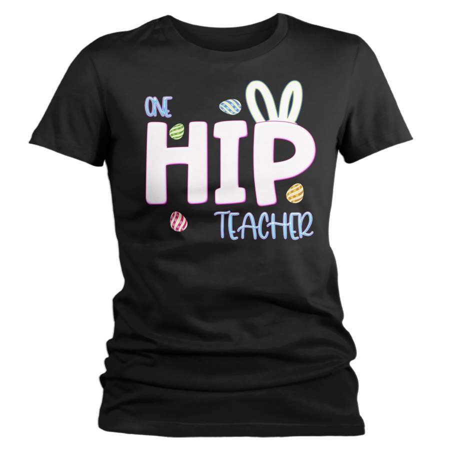 Women’s Easter Teacher T-Shirt One Hip Teacher Shirt Teachers Shirts Cute Easter Bunny Tshirt