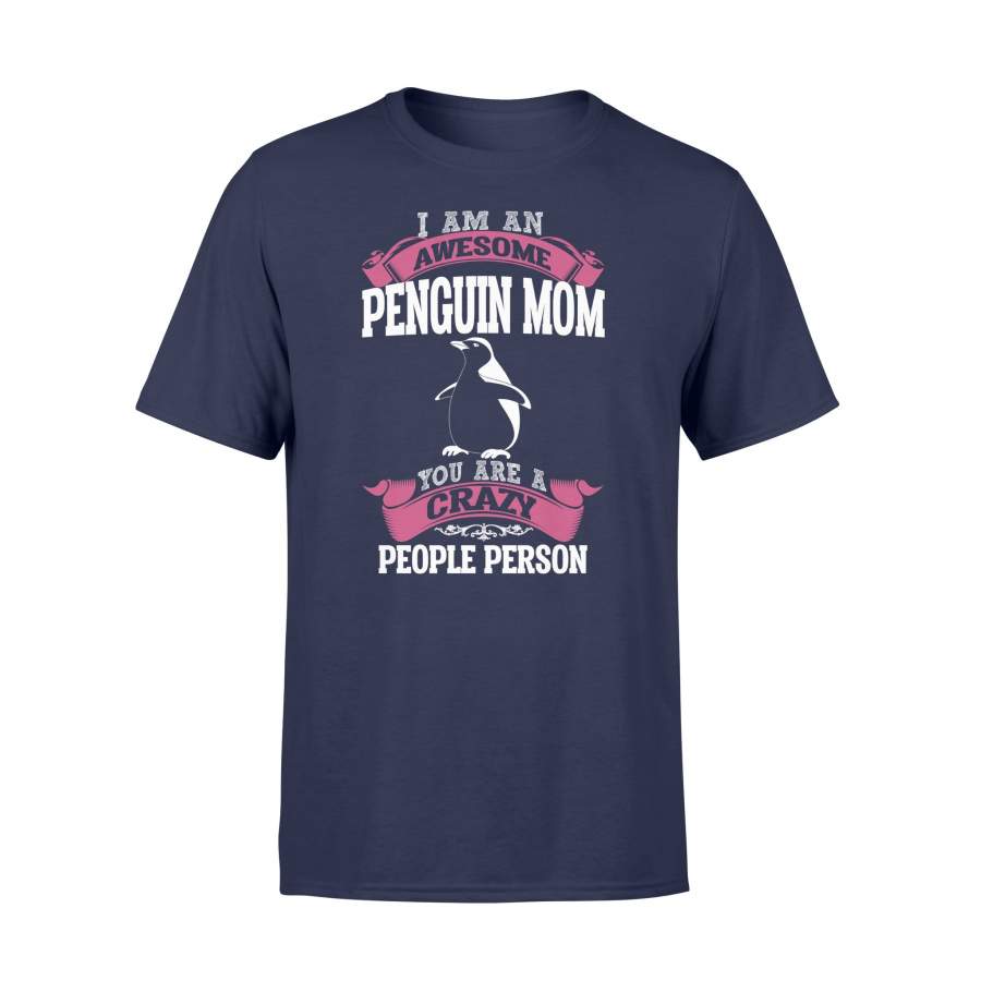 I’m An Awesome Penguin Mom You’re A Crazy People PersonI M A Proud T1D Diabetes Mom Diabetes Awareness T Shirt