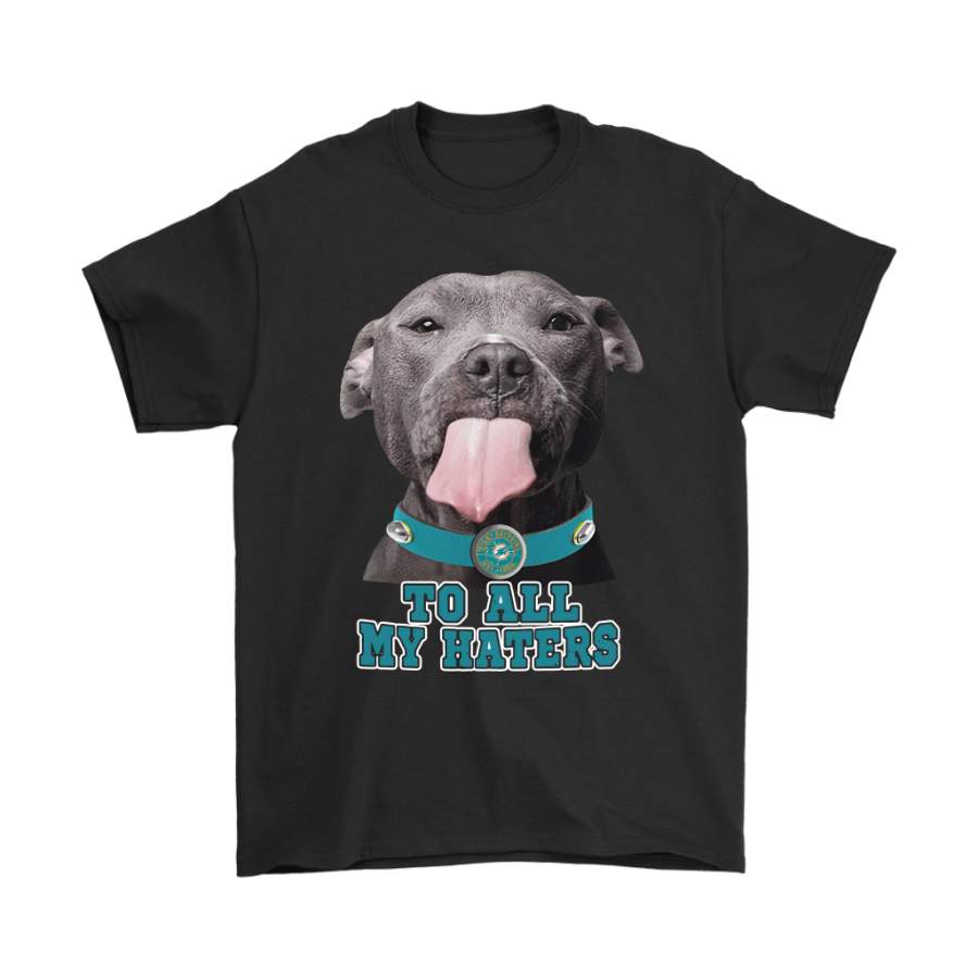 Miami Dolphins To All My Haters Dog Licking Shirts