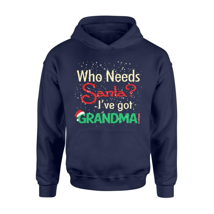 Who Needs Santa I’ve Got Grandma Ugly Christmas T-Shirt – Standard Hoodie