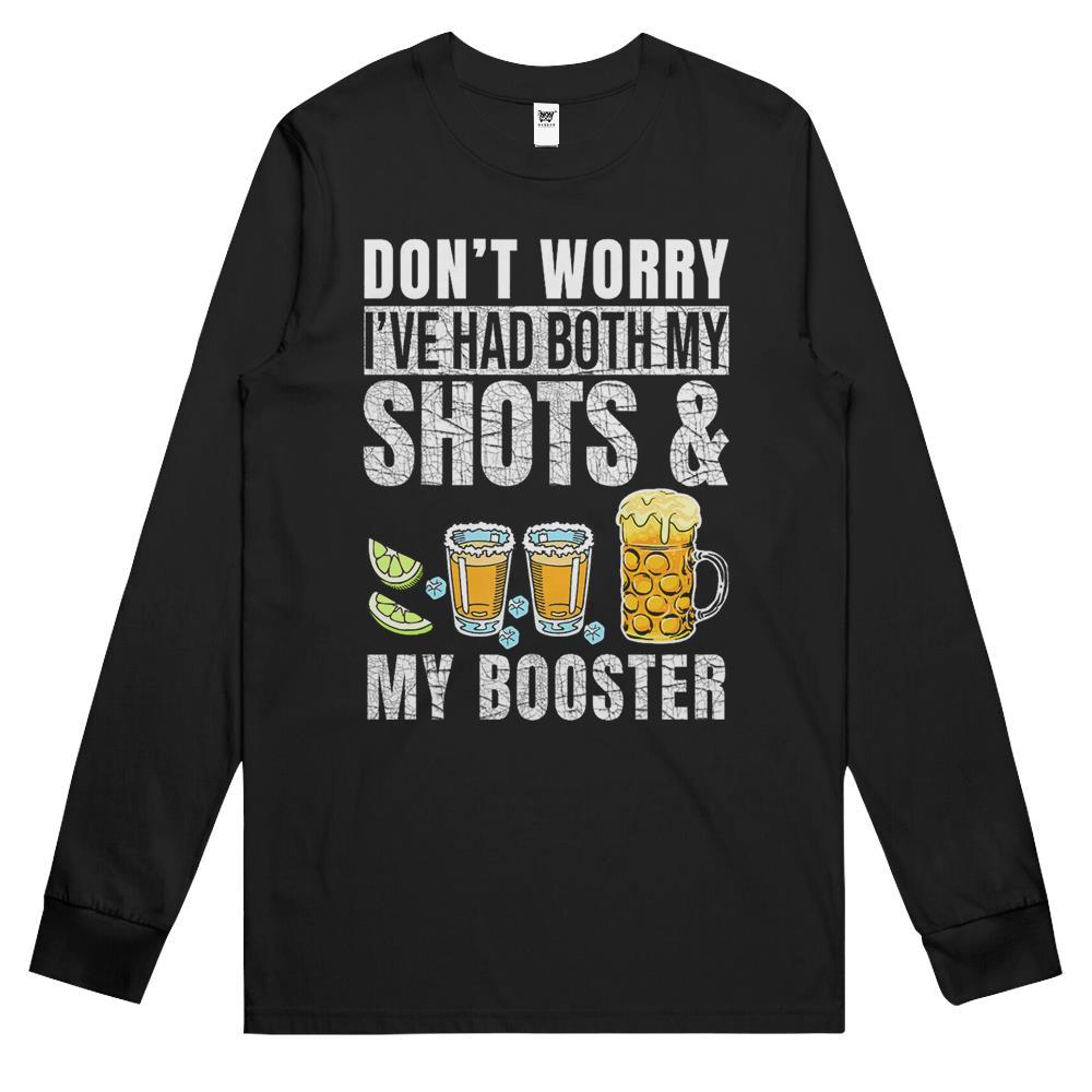 Don’T Worry I’Ve Had Both My Shots And Booster Funny Vaccine Long Sleeve T Shirts