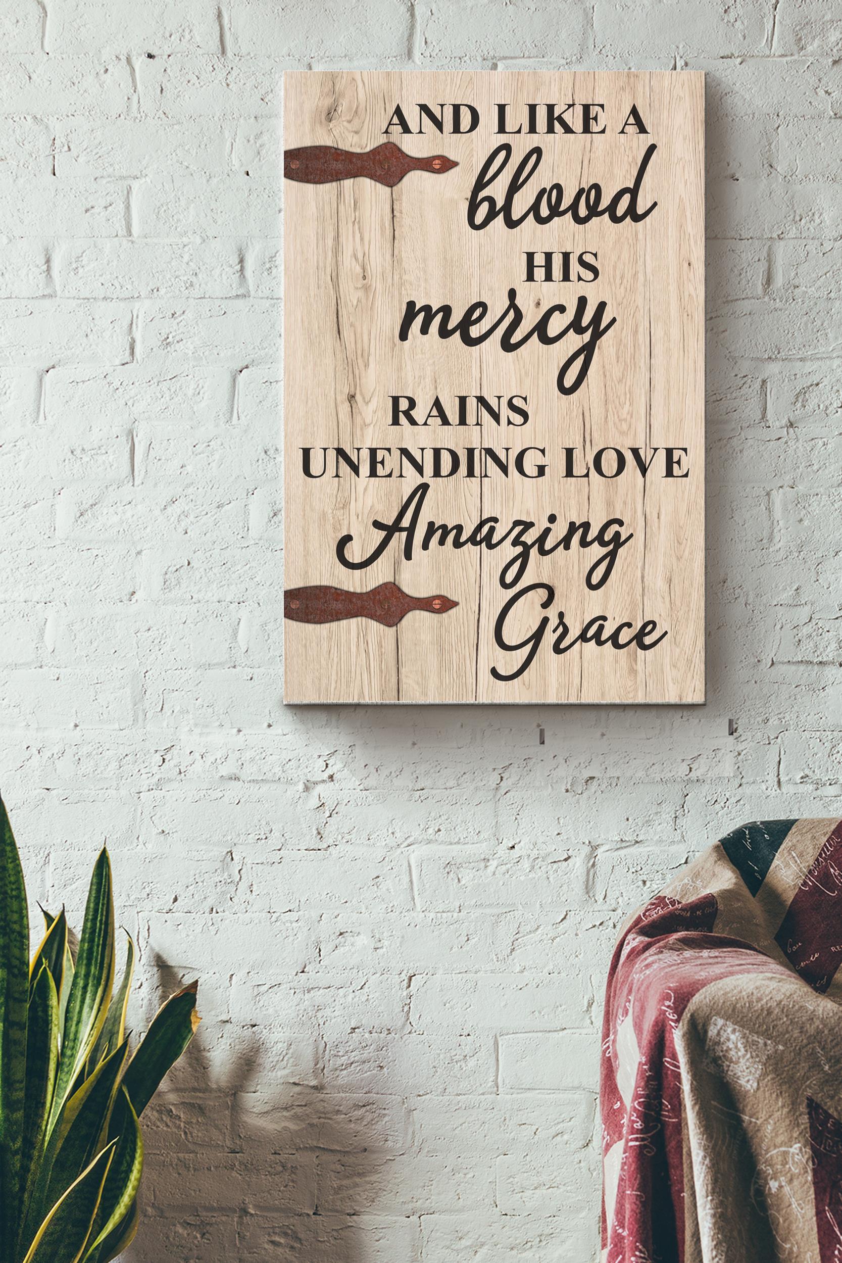 And Like A Blood His Mercy Poster – Love Wall Art – Gift For Lover, Crush, Home Decor Wrapped Canvas