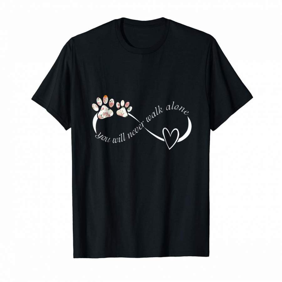 Never Walk Alone Tee shirt Dog Lover Tee shirt Cute Shirt