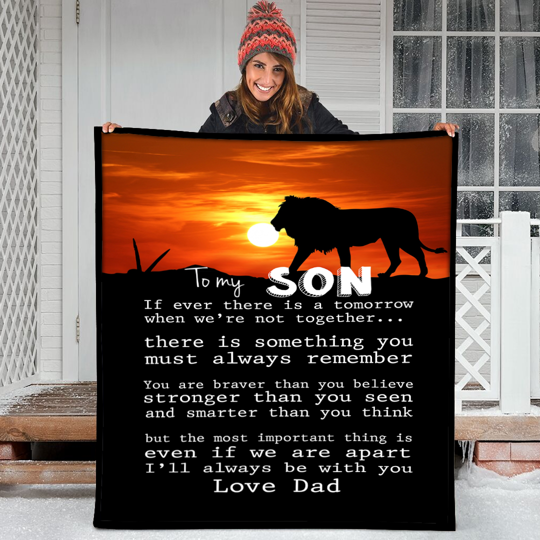 To My Son If Ever There Is A Tomorrow Lion Sunset Fleece Blanket Small Medium Large X-Large