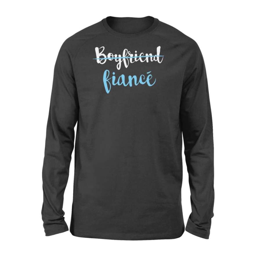 Couple Engagement Just Engaged Boyfriend Fiance – Standard Long Sleeve