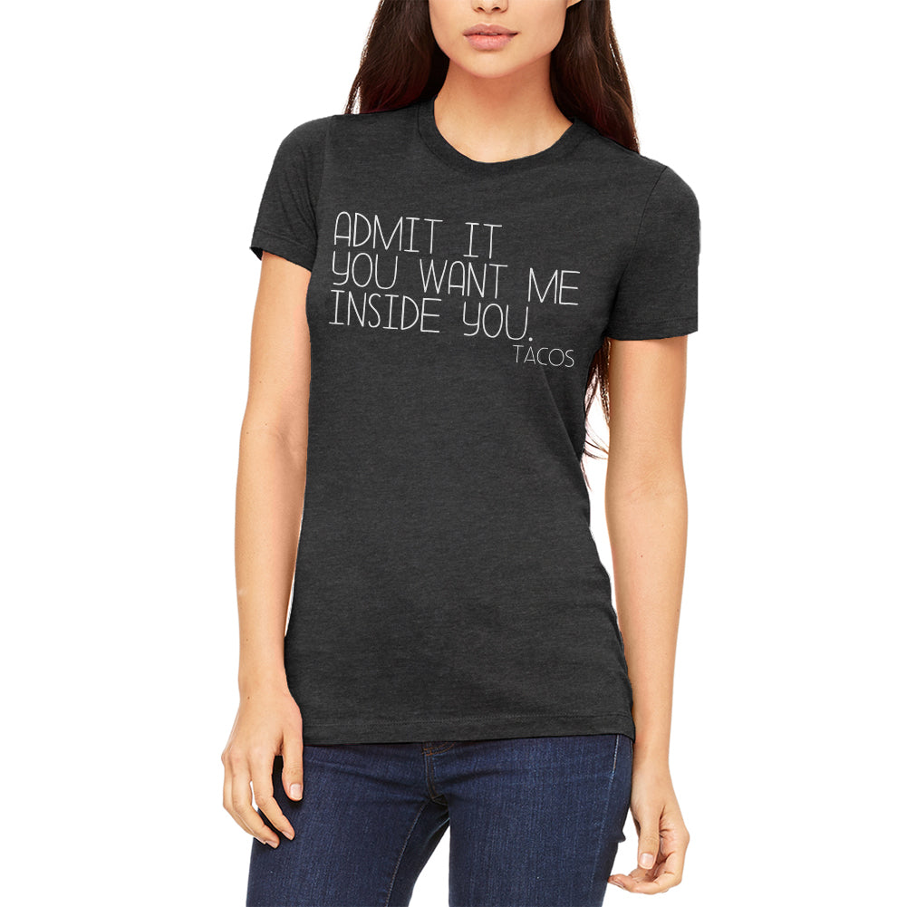 Want Me Inside You Tacos Funny Juniors Soft T Shirt