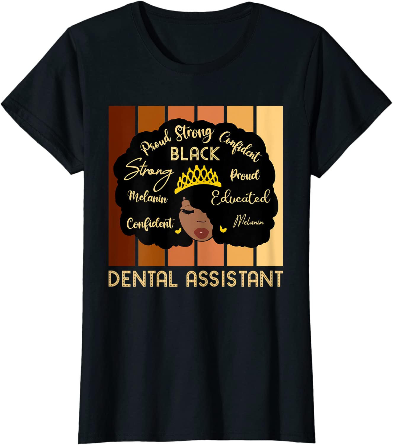 Womens Dental Assistant Black Queen Melanin Woman Funny T-Shirt