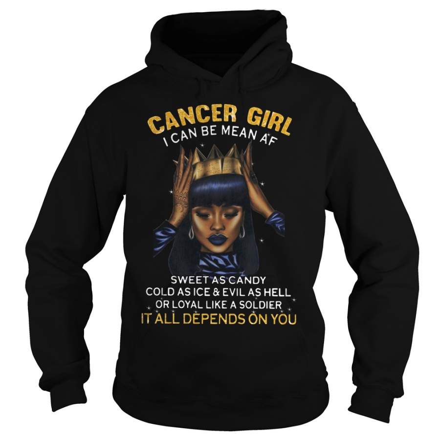 Cancer girl I can be mean AF sweet as candy Hoodie