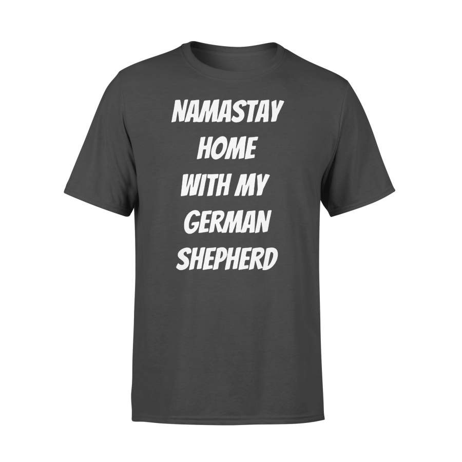 Namastay Home With My German Shepherd Shirt