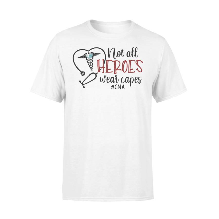 Not All Heroes Wear Capes #cna Nurse T-shirt