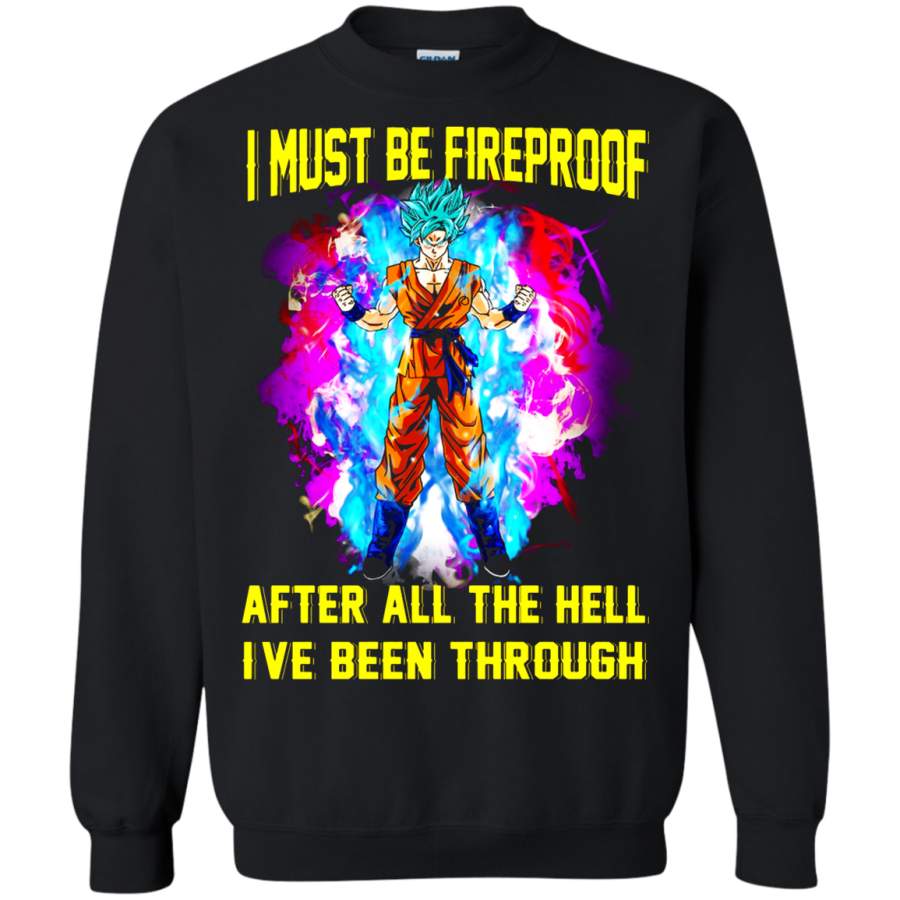 AGR Dragon Ball – I Must Be Fireproof After All The Hell Sweatshirt