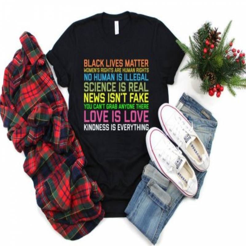 Science is Real, Black Lives Matter, Love Is Love, Equality Unisex T-Shirt, Human Rights shirt, pro choice feminist Unisex shirt