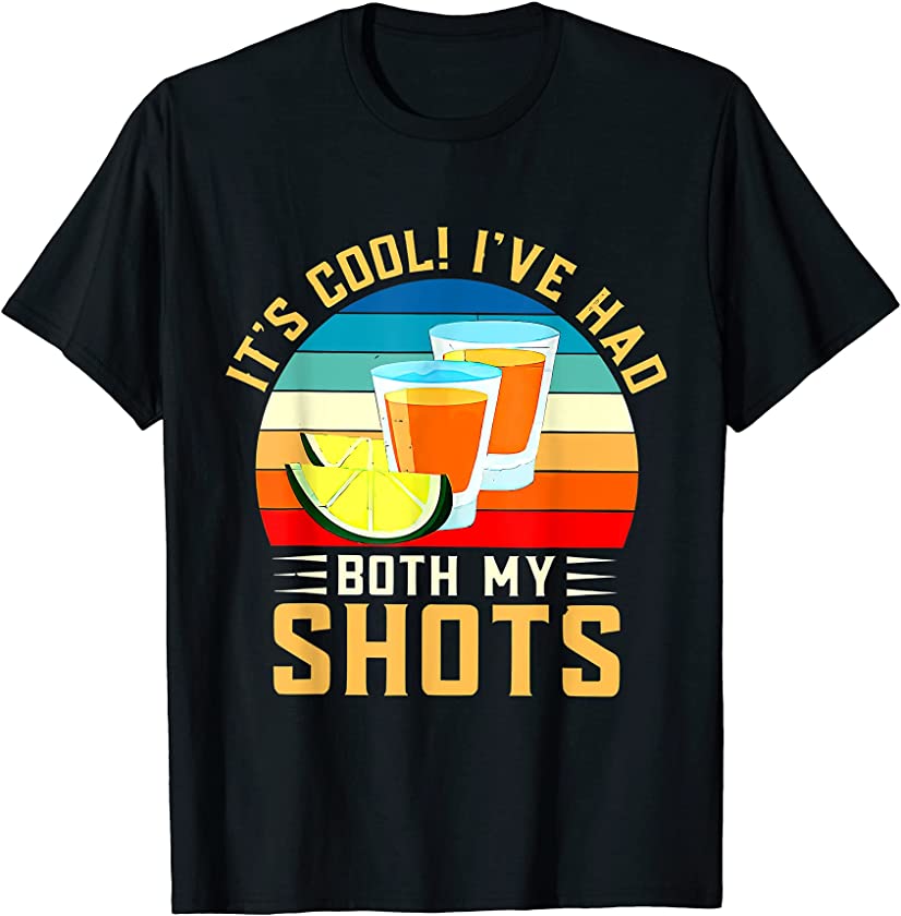 Vintage It’s Cool I’ve Had Both My Shots Funny Two Tequila T-Shirt