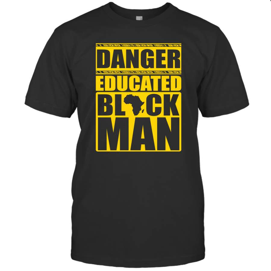 Danger Educated Black Man T shirt