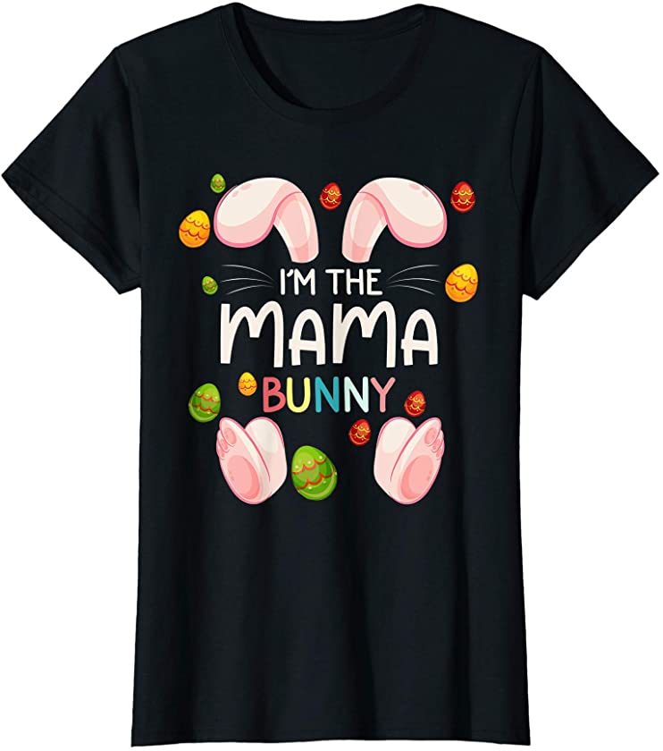 Womens I’m The Mama Bunny Funny Matching Family Easter Day T-Shirt