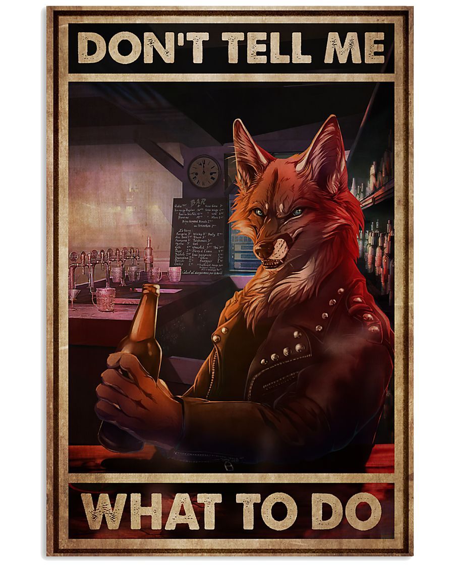 Fox Don’t Tell Me What To Do  Edge-to-edge Printed Poster | 200 GSM Paper | 11×17 inch | 16×24 inch | 24×36 inch | Colorful |P1311