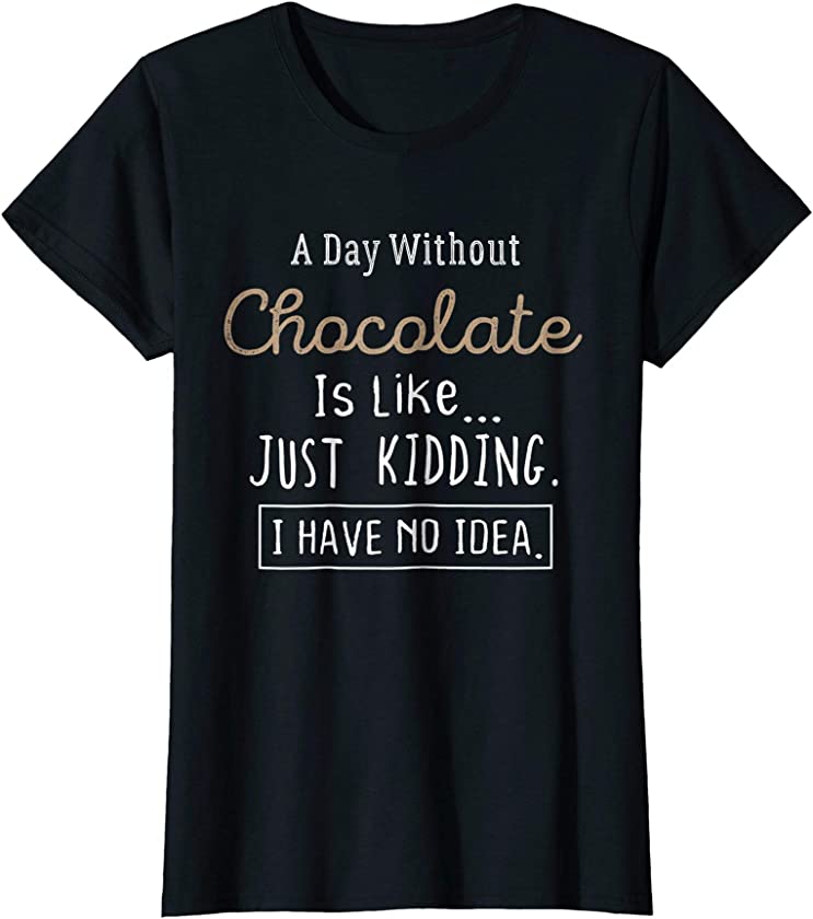 Womens Funny Chocolate Lovers T-Shirt Cute TShirt Gift Shirt