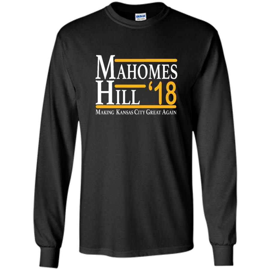 Mahomes Hill 2018 Chiefs Making Kansas City Great Again – Gildan Long Sleeve Shirt