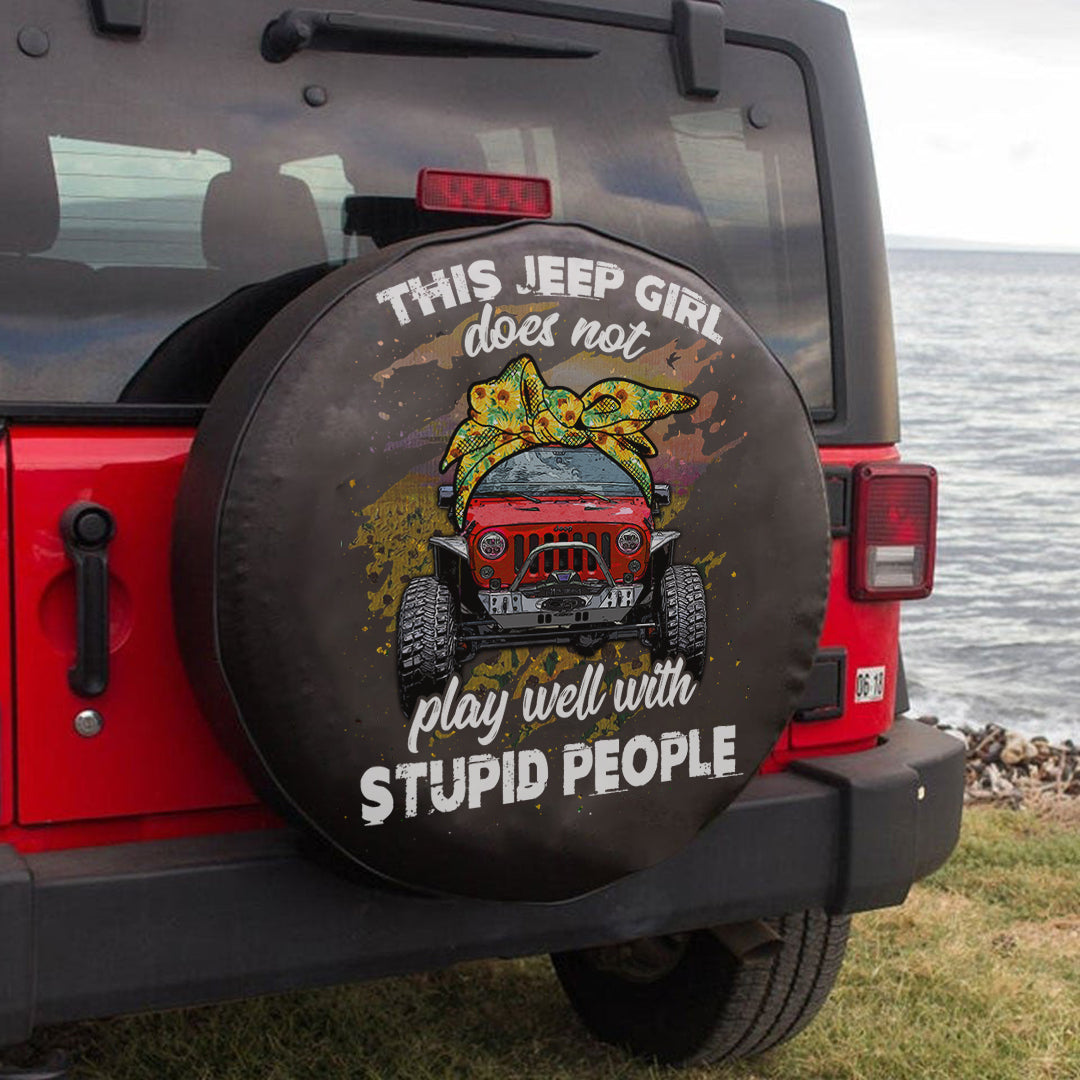 Jeep This Jeep Girl Does Not Play Well With Stupid People Spare Tire Cover Lt11