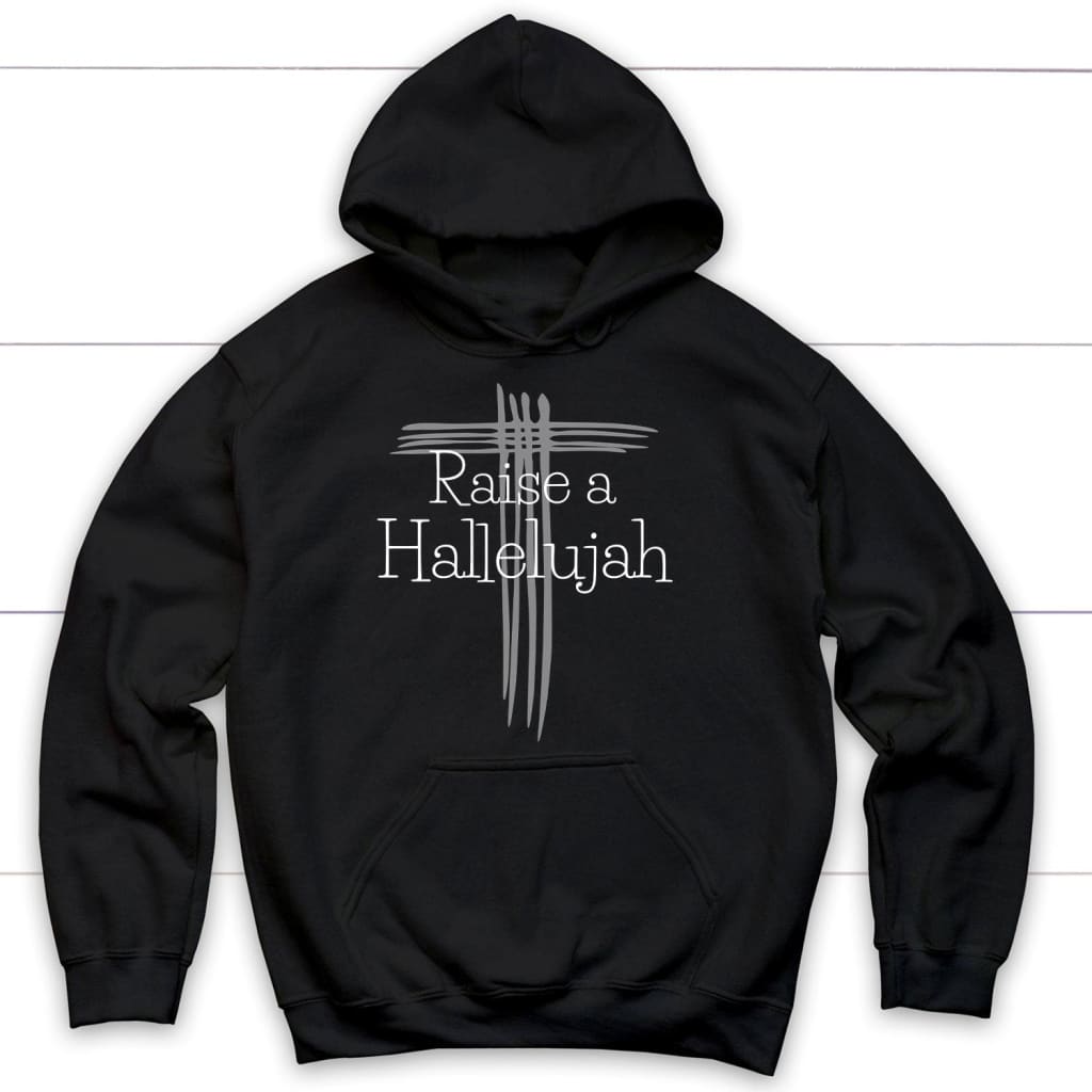 Raise A Hallelujah Hoodie – Christian Hoodies