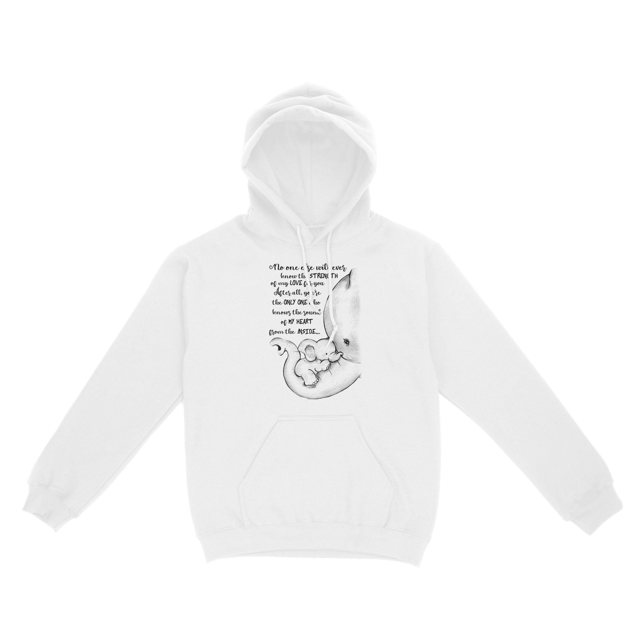 No One Else Will Ever Know The Strength Of My Love For You Elephant – Standard Hoodie